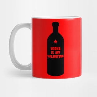 Vodka is my Valentine (Dark) Mug